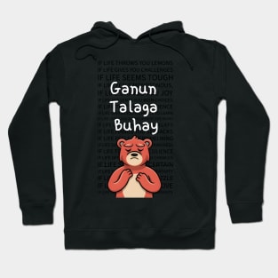 ganun talaga buhay bear Hoodie